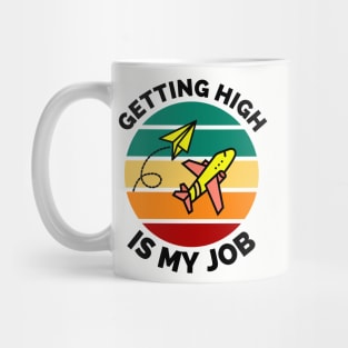 Getting High Is My Job - Sunset Airplane Design - Getting High Is My Job Travel Funny Mug